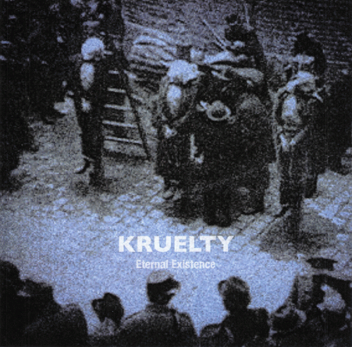 Kruelty : Eternal Existence